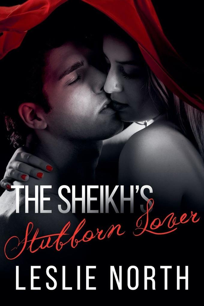 The Sheikh's Stubborn Lover