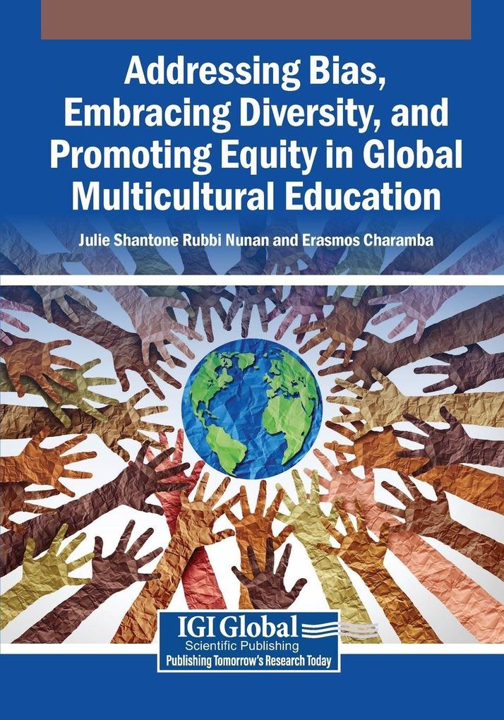Addressing Bias Embracing Diversity and Promoting Equity in Global Multicultural Education
