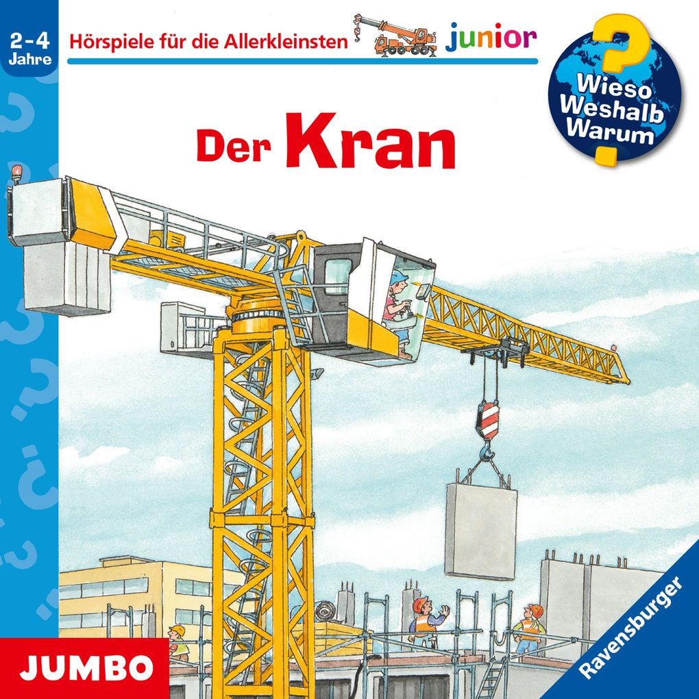 Der Kran. (Wieso? Weshalb? Warum? junior Folge 81)