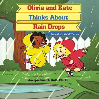 Olivia and Kate Thinks About Rain Drops