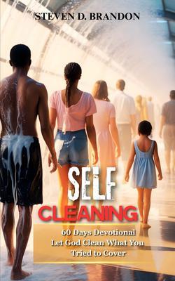 Self Cleaning 60 Days Devotional Let God Clean What You Tried to Cover
