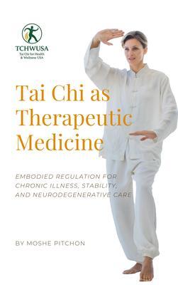 Tai Chi as Therapeutic Medicine