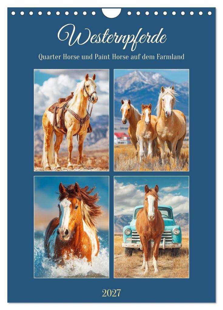 Westernpferde. Quarter Horse und Paint Horse auf dem Farmland (Wandkalender 2027 DIN A4 hoch) CALVENDO Monatskalender