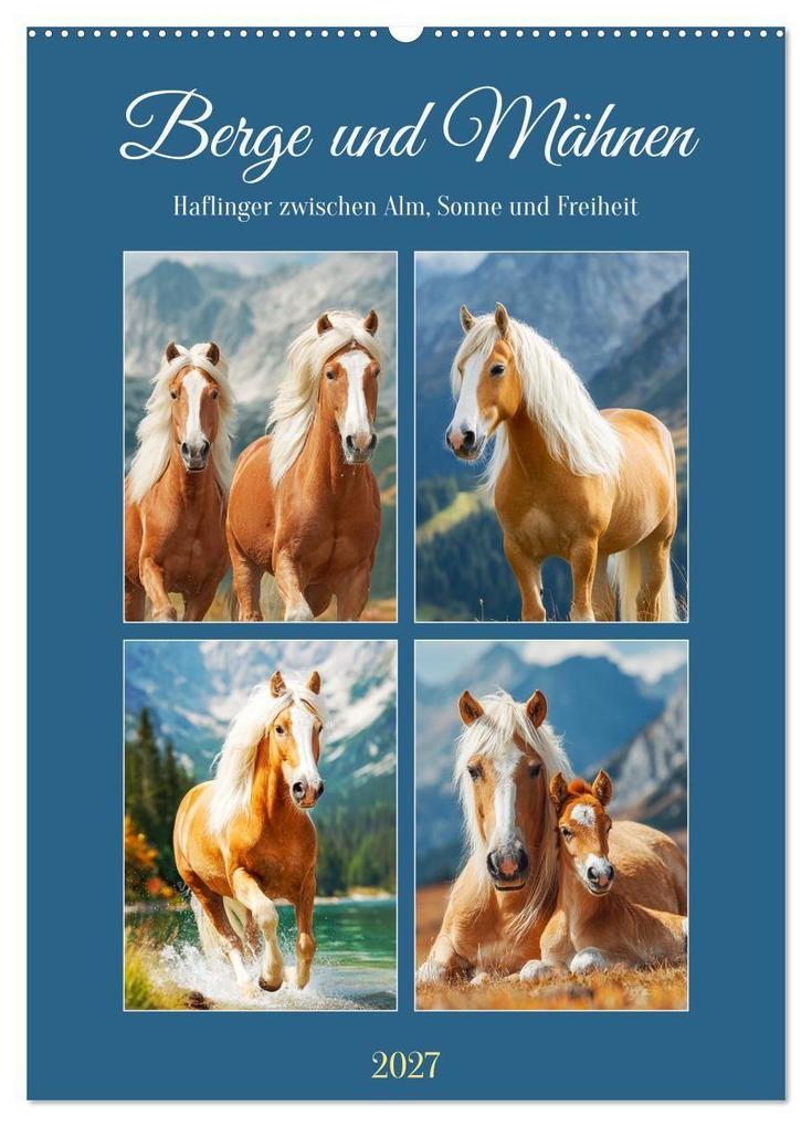 Berge und Mähnen. Haflinger zwischen Alm Sonne und Freiheit (Wandkalender 2027 DIN A2 hoch) CALVENDO Monatskalender