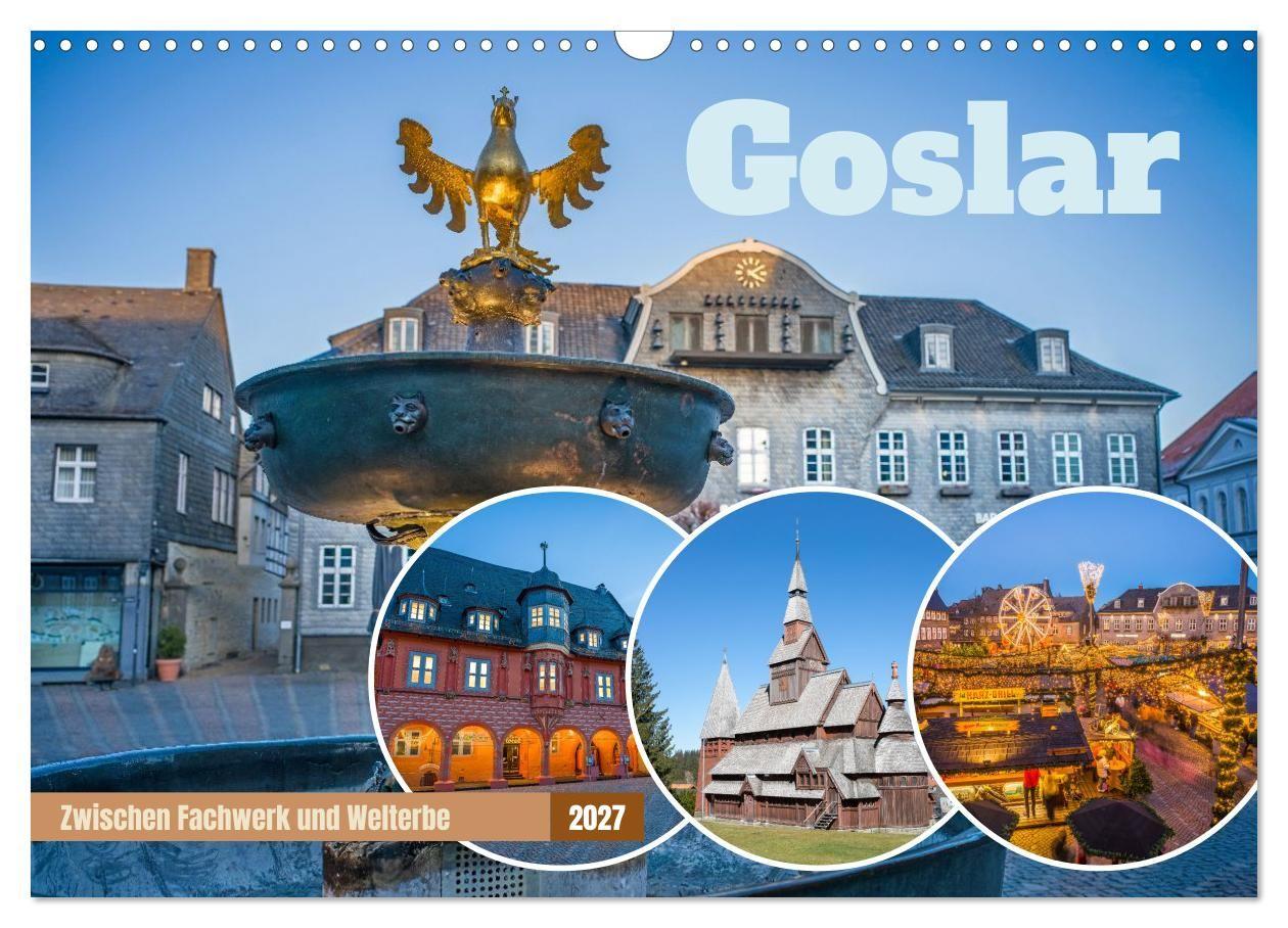 Goslar - Zwischen Fachwerk und Welterbe (Wandkalender 2027 DIN A3 quer) CALVENDO Monatskalender