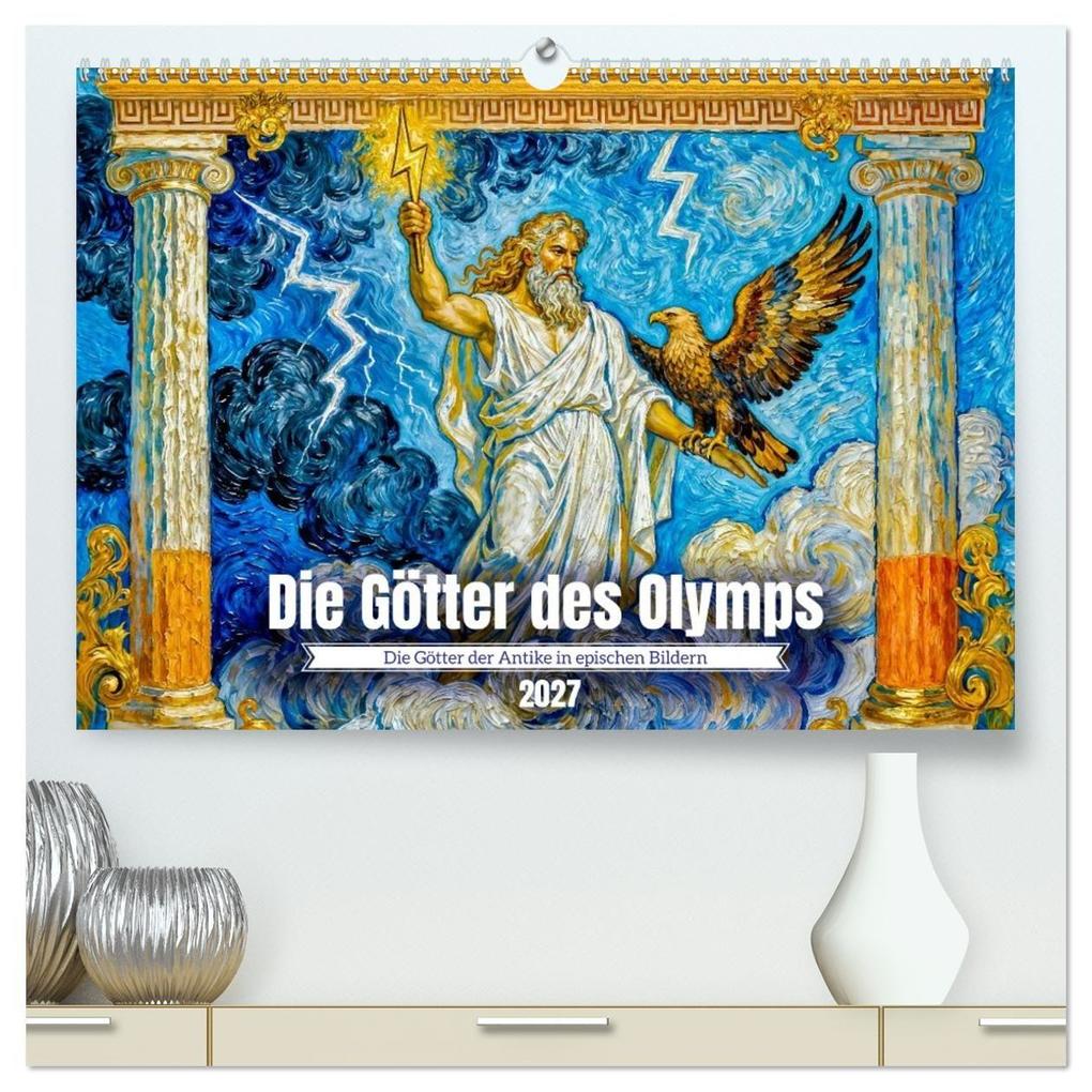 Die Götter des Olymps - Die Götter der Antike in epischen Bildern (hochwertiger Premium Wandkalender 2027 DIN A2 quer) Kunstdruck in Hochglanz