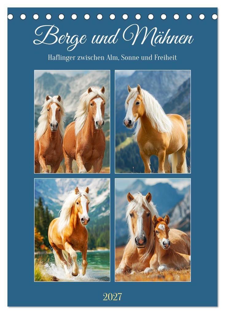 Berge und Mähnen. Haflinger zwischen Alm Sonne und Freiheit (Tischkalender 2027 DIN A5 hoch) CALVENDO Monatskalender