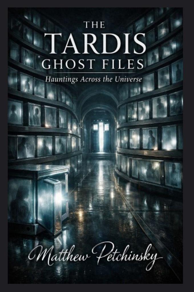 The TARDIS Ghost Files