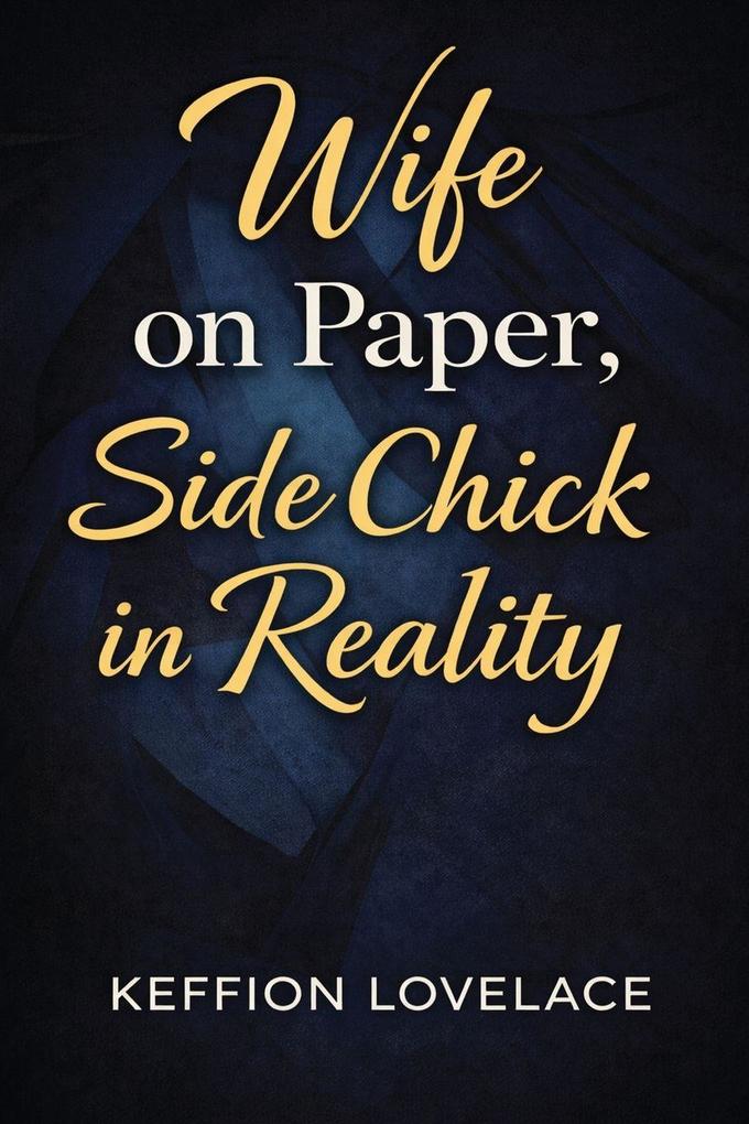 WIFE ON PAPER SIDE CHICK IN REALITY