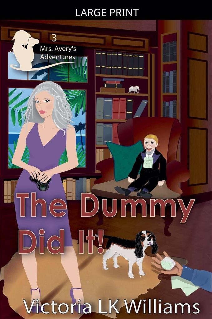 The Dummy Did It