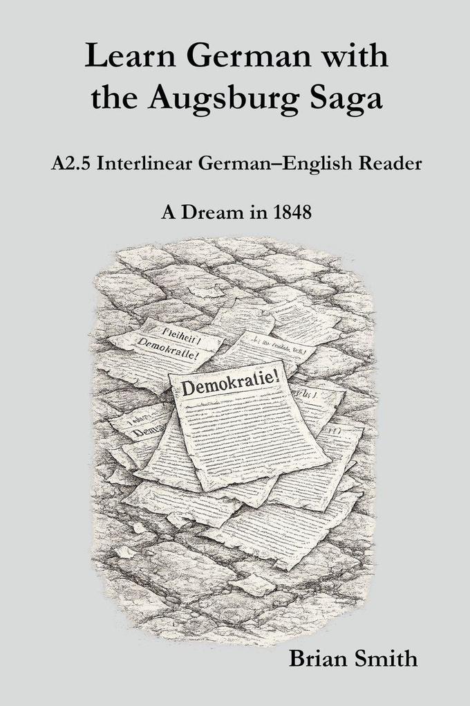 Learn German with the Augsburg Saga - A2.5 Interlinear German-English Reader