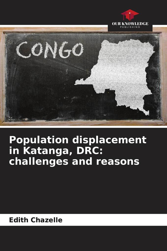 Population displacement in Katanga DRC: challenges and reasons