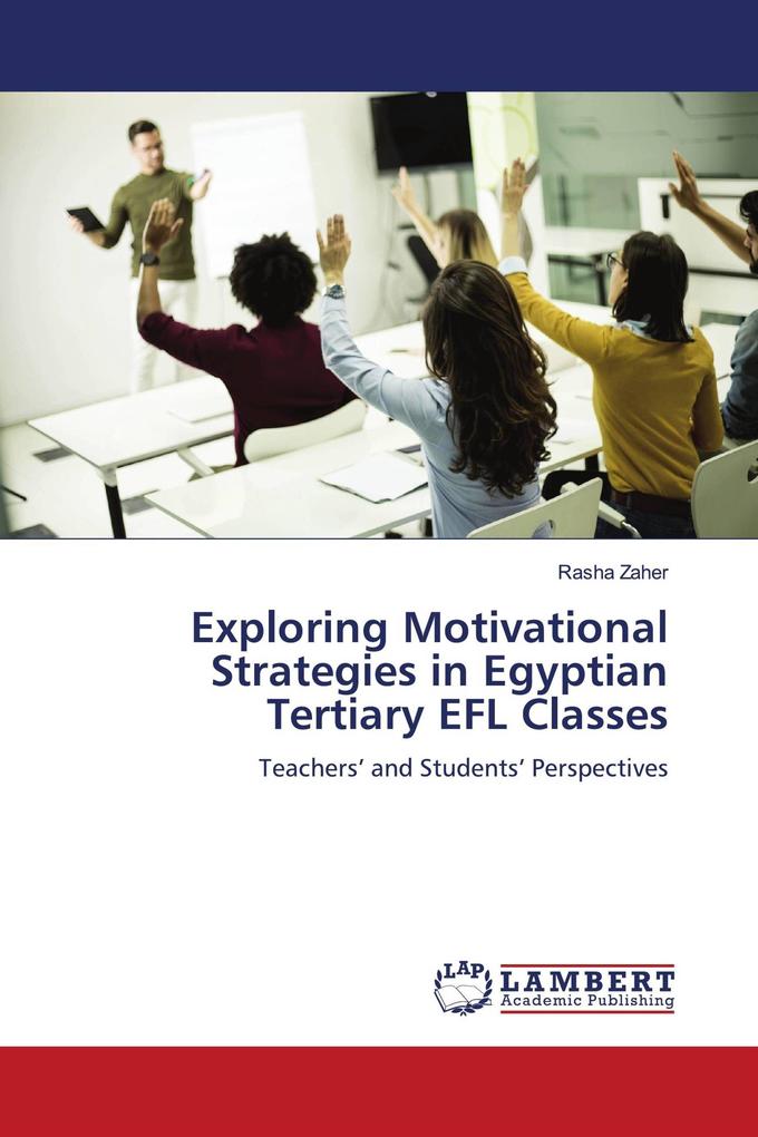 Exploring Motivational Strategies in Egyptian Tertiary EFL Classes