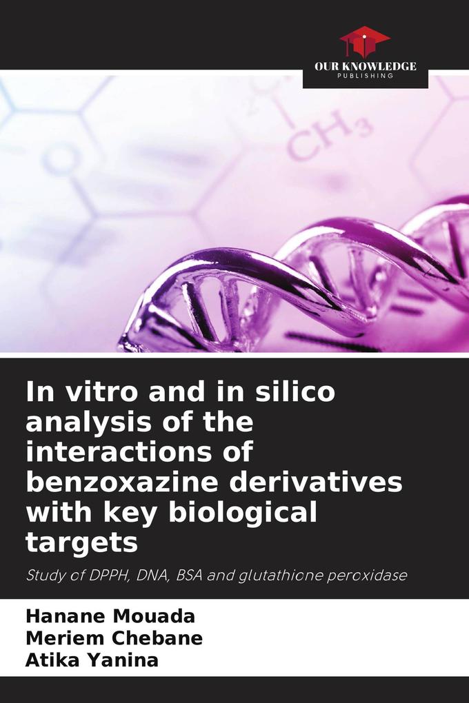 In vitro and in silico analysis of the interactions of benzoxazine derivatives with key biological targets