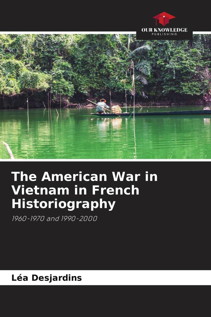 The American War in Vietnam in French Historiography