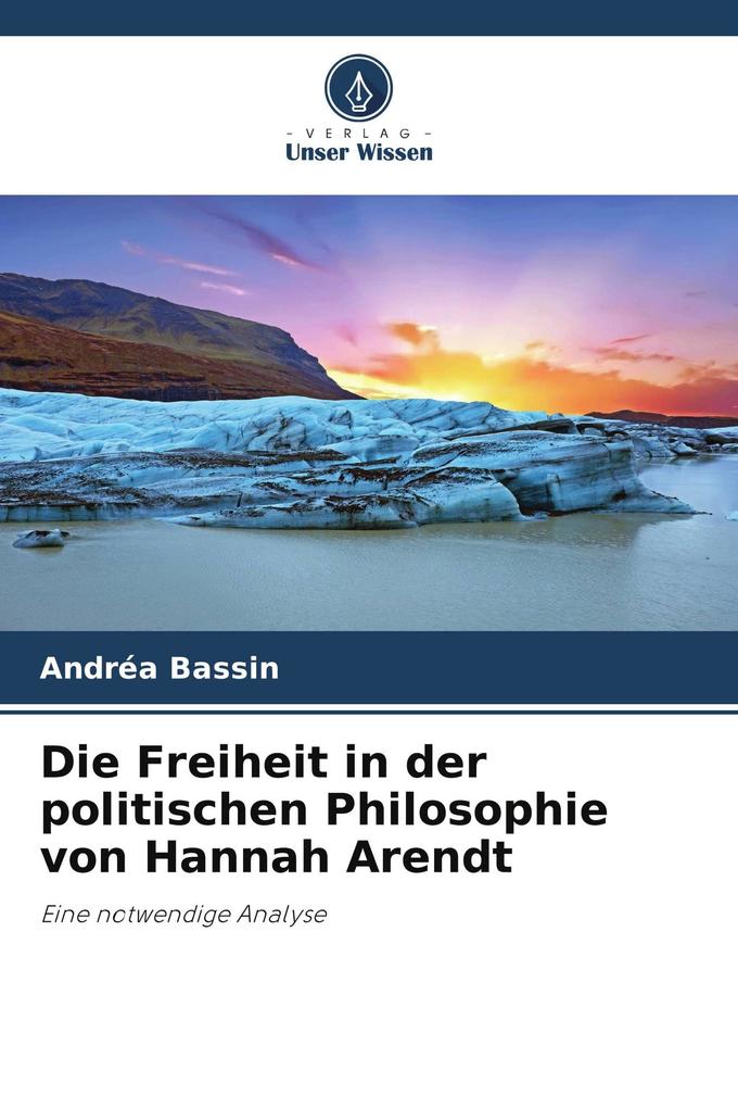 Die Freiheit in der politischen Philosophie von Hannah Arendt