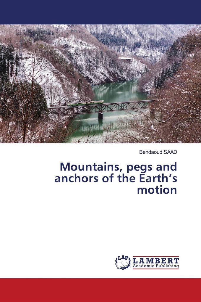 Mountains pegs and anchors of the Earth's motion