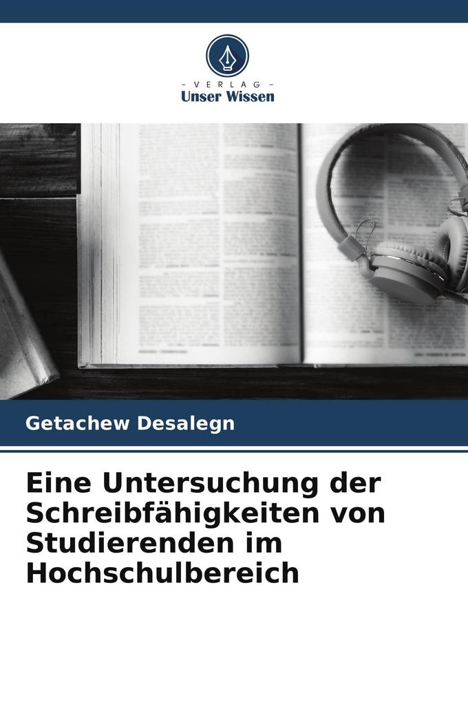 Eine Untersuchung der Schreibfähigkeiten von Studierenden im Hochschulbereich