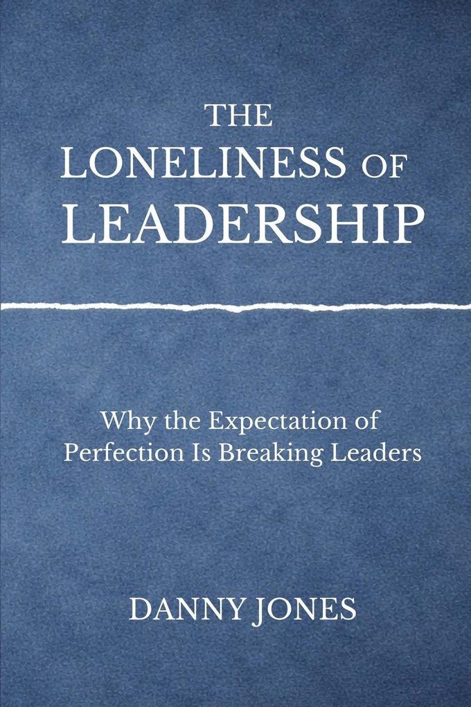 The Loneliness ofLeadership