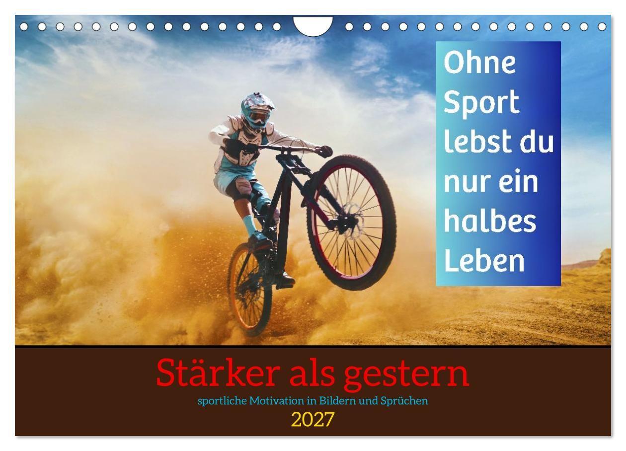 Stärker als gestern - Sportliche Motivation in Bildern und Sprüchen (Wandkalender 2027 DIN A4 quer) CALVENDO Monatskalender