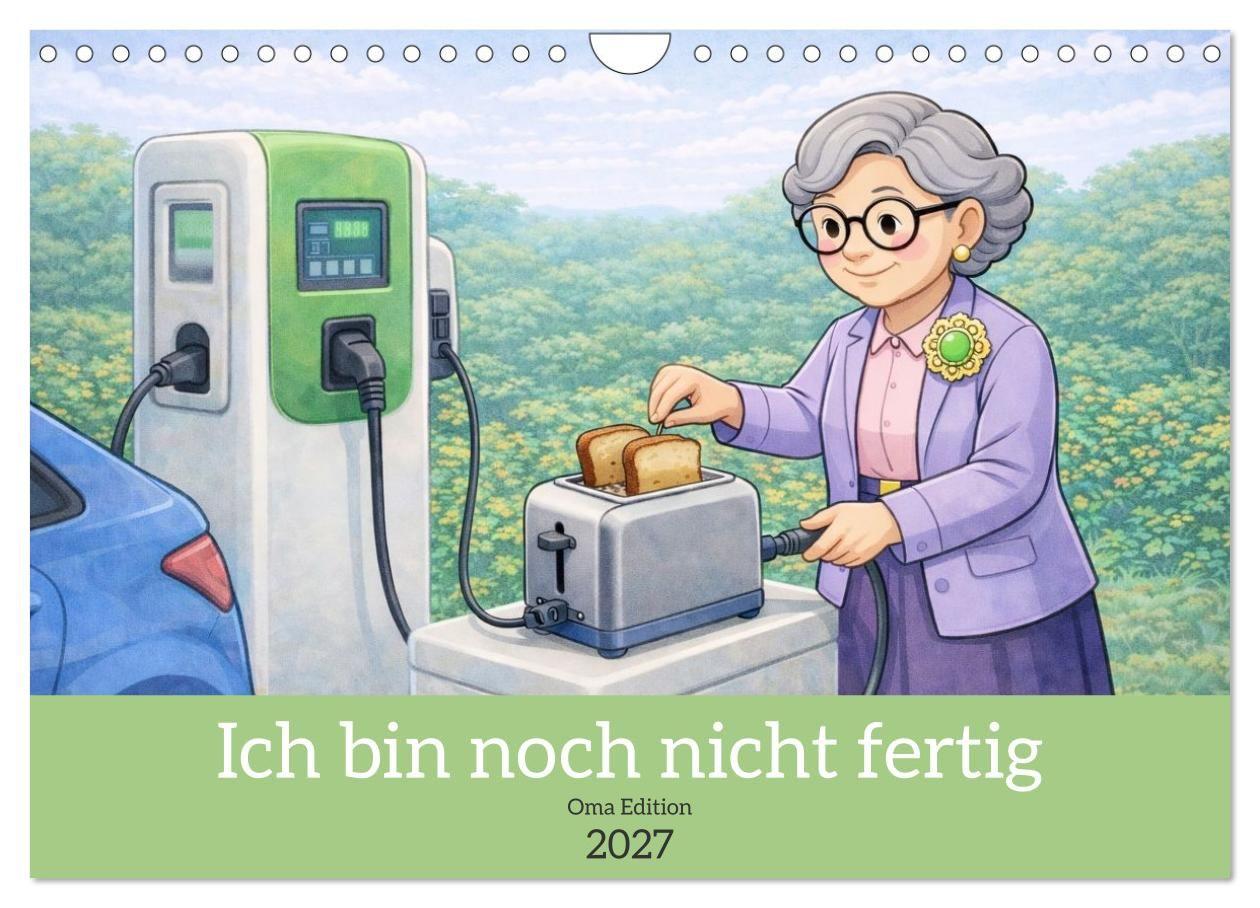 Ich bin noch nicht fertig - Oma Edition (Wandkalender 2027 DIN A4 quer) CALVENDO Monatskalender