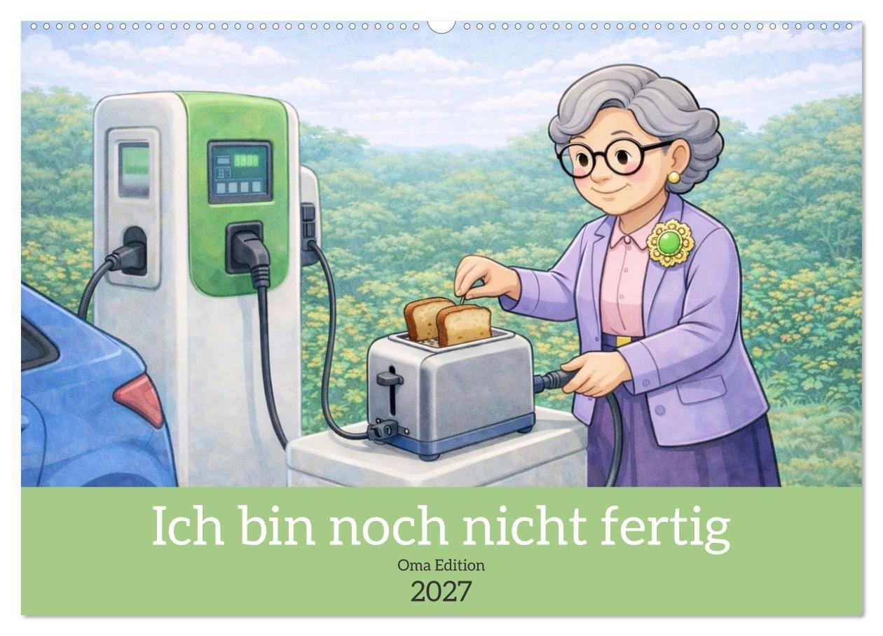 Ich bin noch nicht fertig - Oma Edition (Wandkalender 2027 DIN A2 quer) CALVENDO Monatskalender