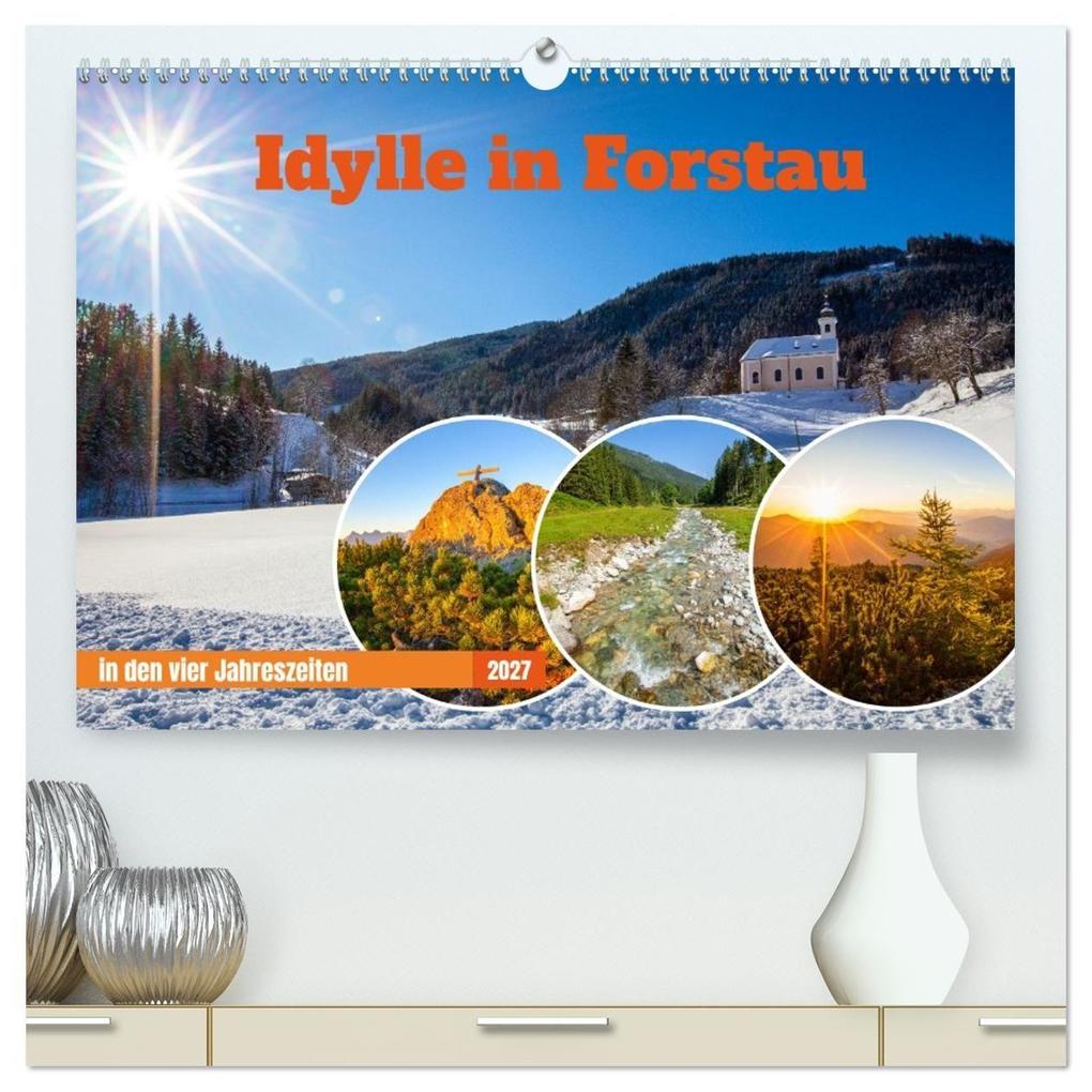 Idylle in Forstau (hochwertiger Premium Wandkalender 2027 DIN A2 quer) Kunstdruck in Hochglanz