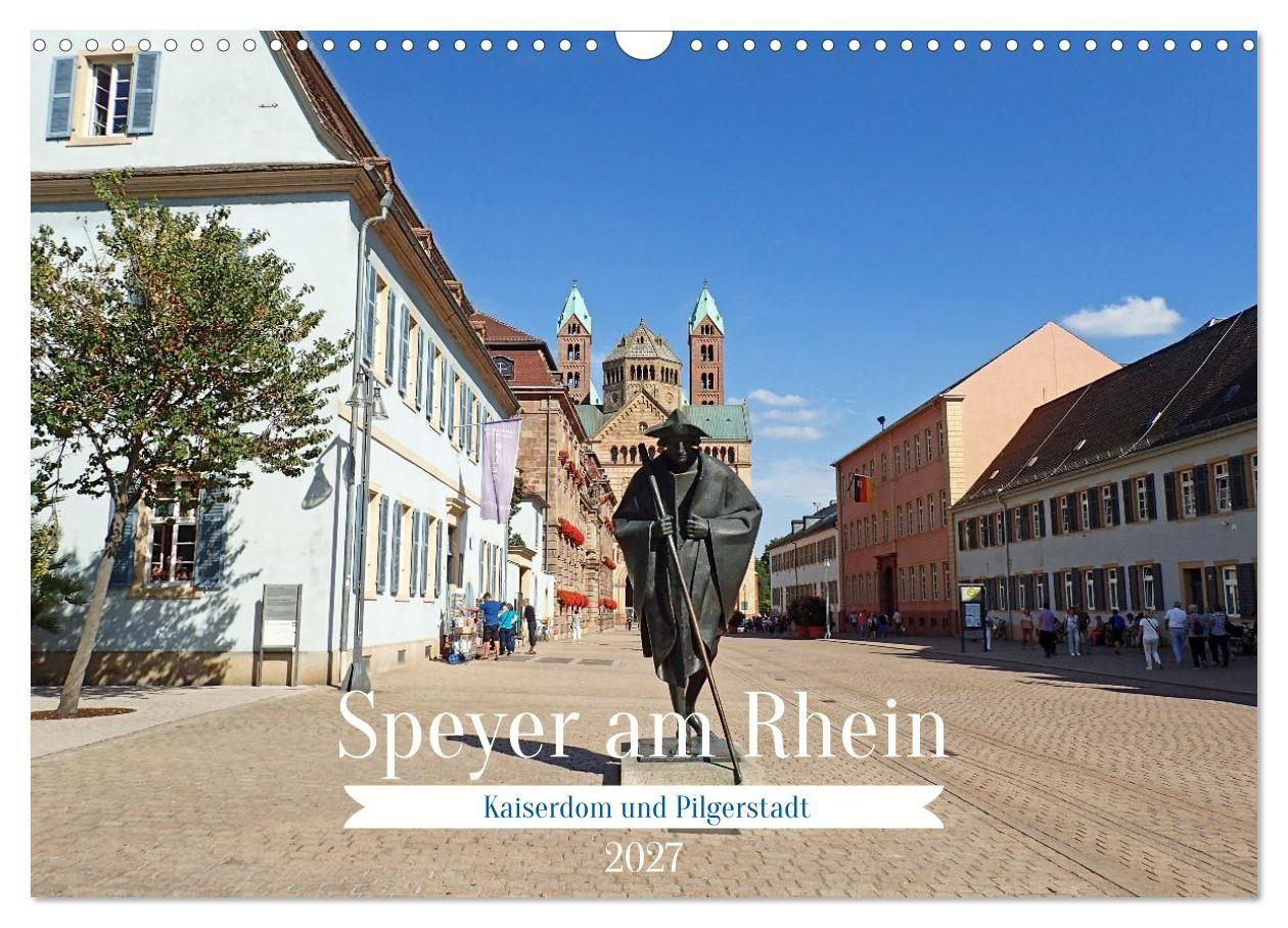 Speyer am Rhein Kaiserdom und Pilgerstadt (Wandkalender 2027 DIN A3 quer) CALVENDO Monatskalender