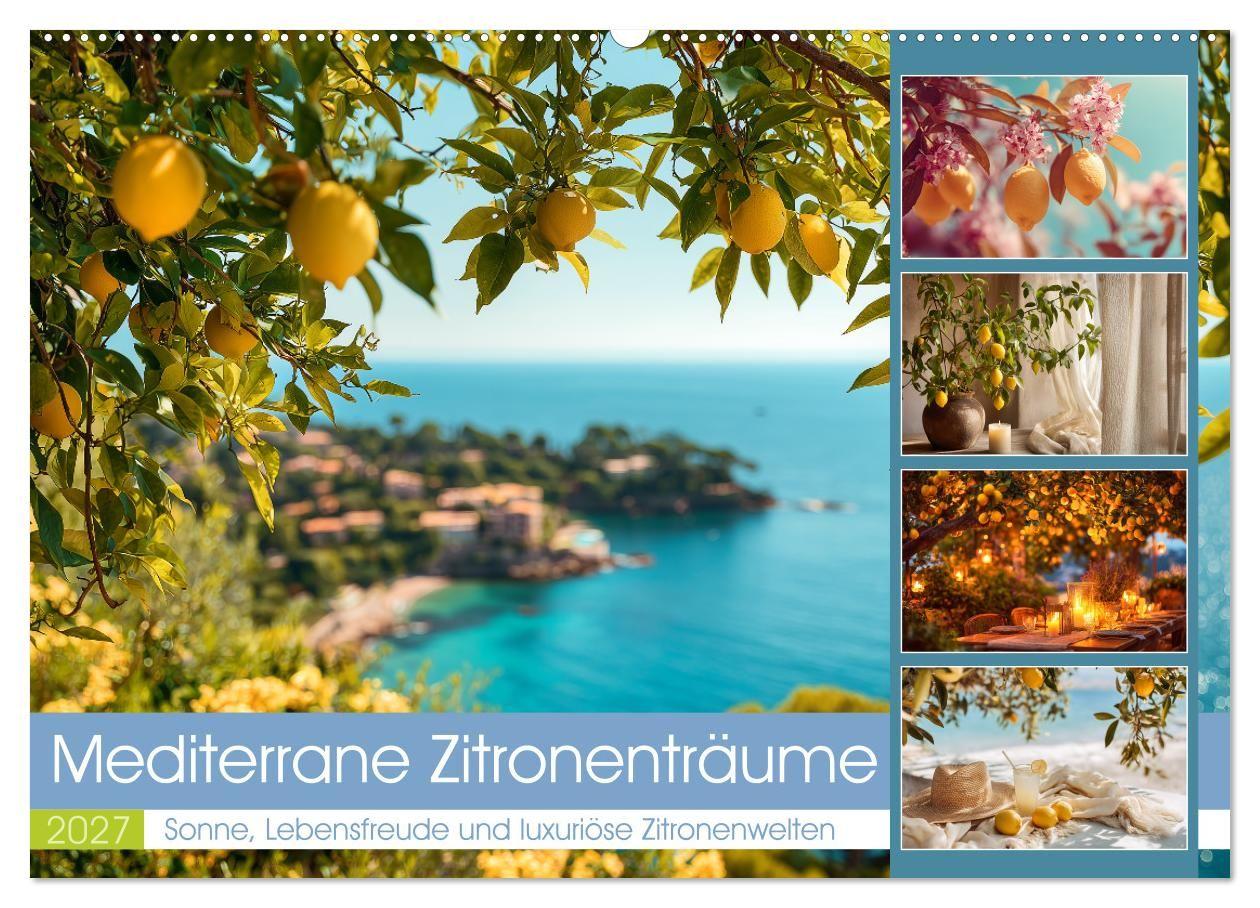 Mediterrane Zitronenträume (Wandkalender 2027 DIN A2 quer) CALVENDO Monatskalender