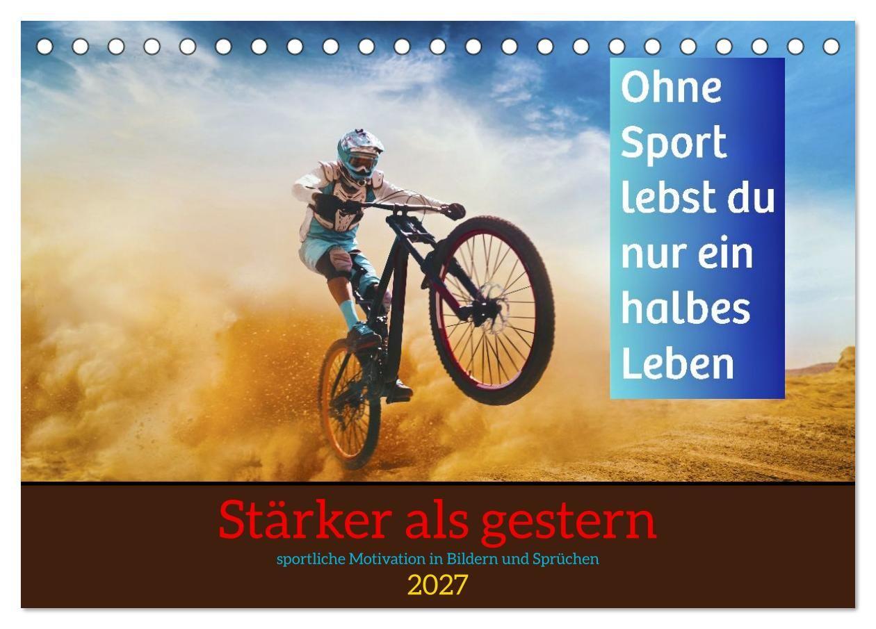 Stärker als gestern - Sportliche Motivation in Bildern und Sprüchen (Tischkalender 2027 DIN A5 quer) CALVENDO Monatskalender