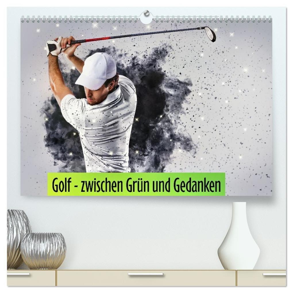 Golf - zwischen Grün und Gedanken (hochwertiger Premium Wandkalender 2027 DIN A2 quer) Kunstdruck in Hochglanz