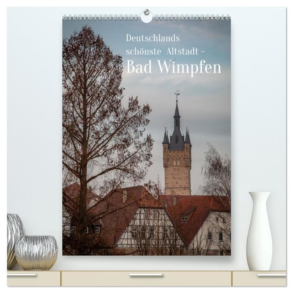 Deutschlands schönste Altstadt - Bad Wimpfen (hochwertiger Premium Wandkalender 2027 DIN A2 hoch) Kunstdruck in Hochglanz
