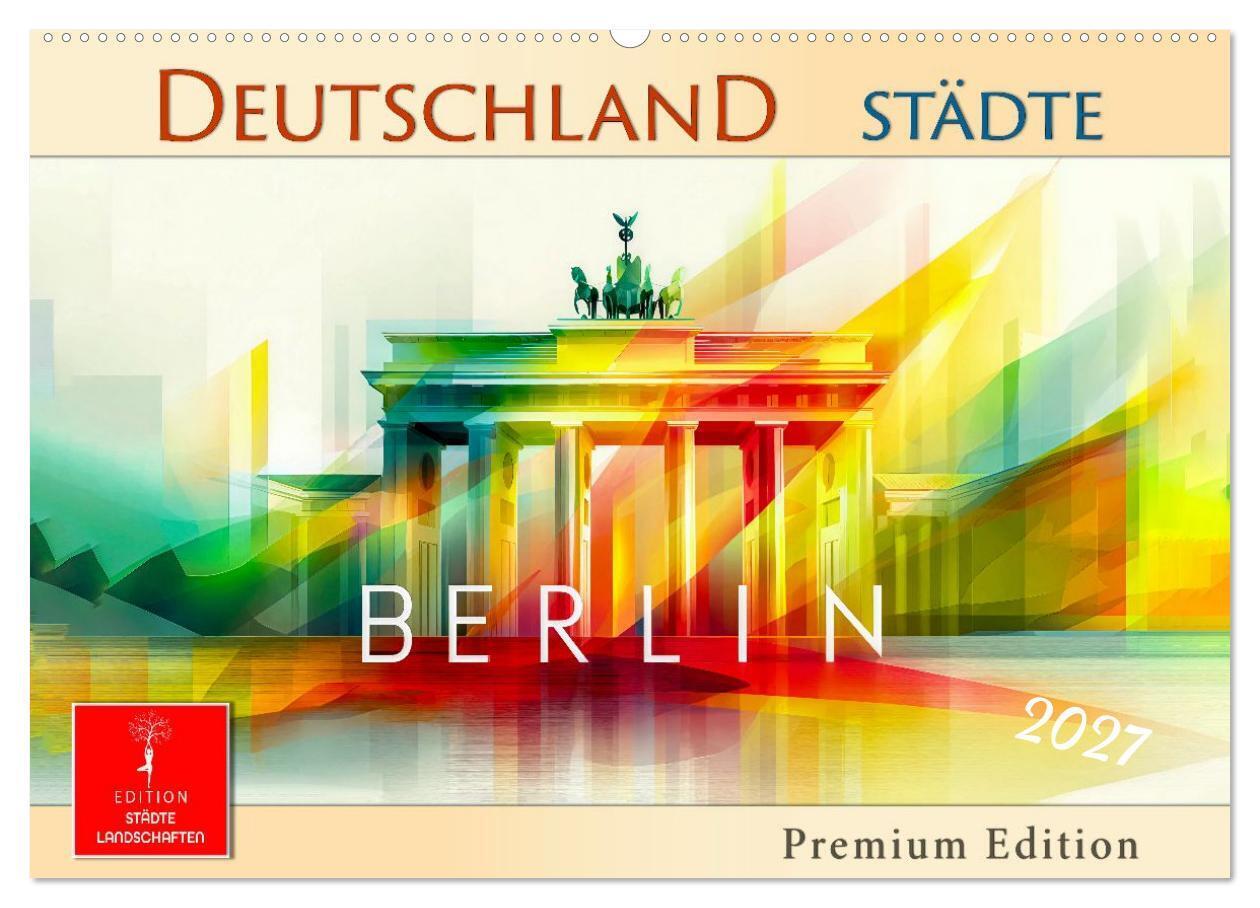 Deutschland Städte - Premium Edition (Wandkalender 2027 DIN A2 quer) CALVENDO Monatskalender