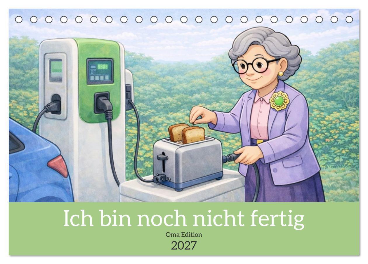 Ich bin noch nicht fertig - Oma Edition (Tischkalender 2027 DIN A5 quer) CALVENDO Monatskalender