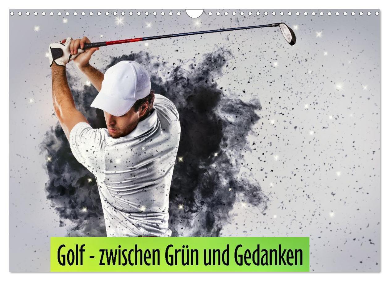 Golf - zwischen Grün und Gedanken (Wandkalender 2027 DIN A3 quer) CALVENDO Monatskalender