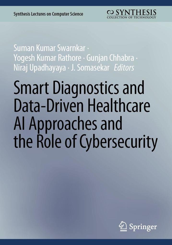 Smart Diagnostics and Data-Driven Healthcare AI Approaches and the Role of Cybersecurity