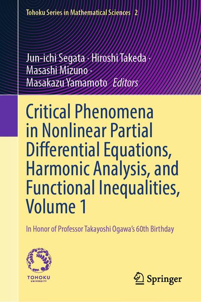 Critical Phenomena in Nonlinear Partial Differential Equations Harmonic Analysis and Functional Inequalities Vol. 1