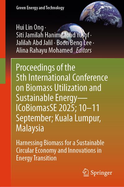 Proceedings of the 5th International Conference on Biomass Utilization and Sustainable Energy-ICoBiomasSE 2025; 10-11 September; Kuala Lumpur Malaysia