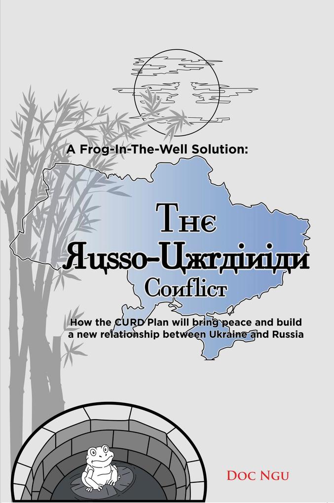 A Frog-In-The-Well Solution - The Russo-Ukrainian Conflict