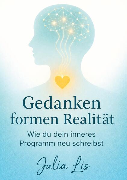 Gedanken formen Realität
