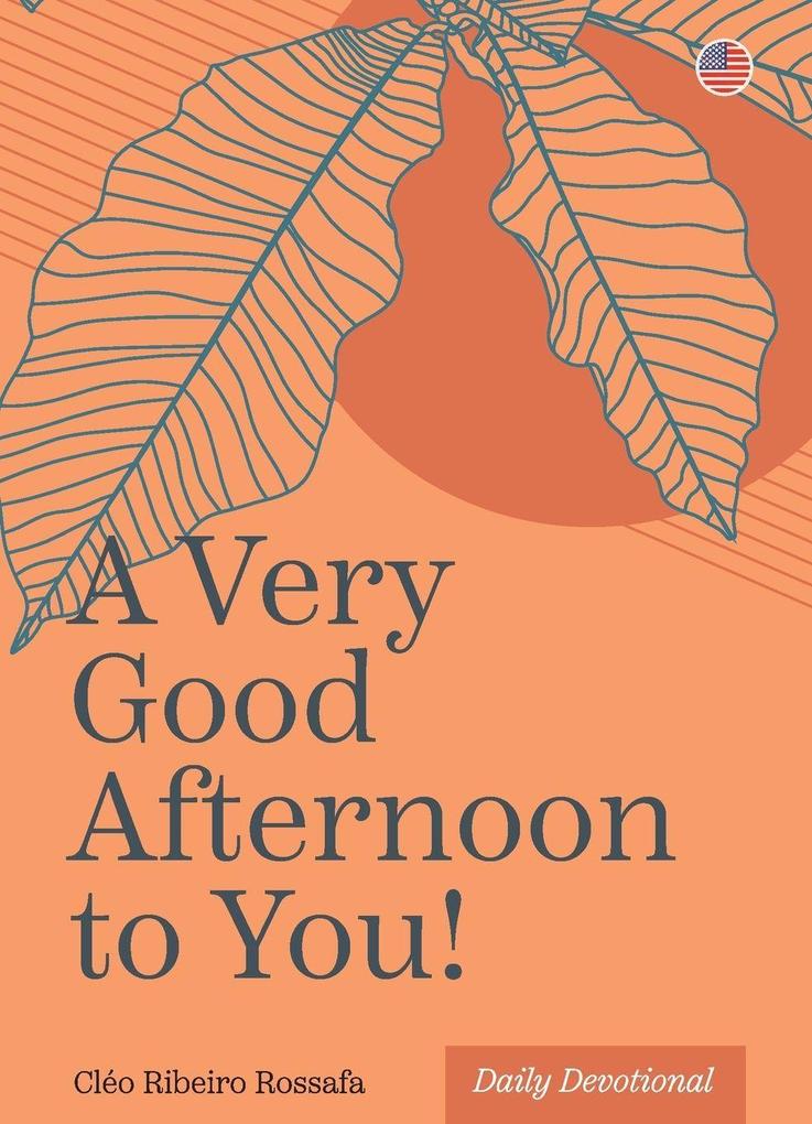 A Very Good Afternoon to You!