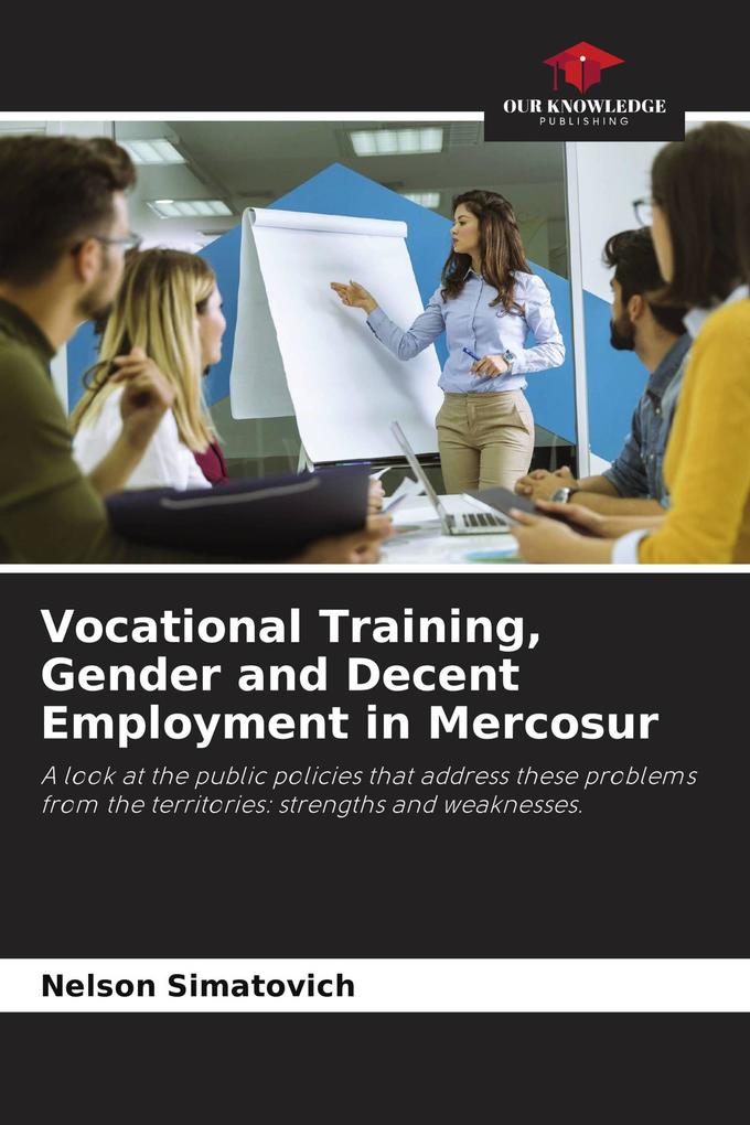 Vocational Training Gender and Decent Employment in Mercosur