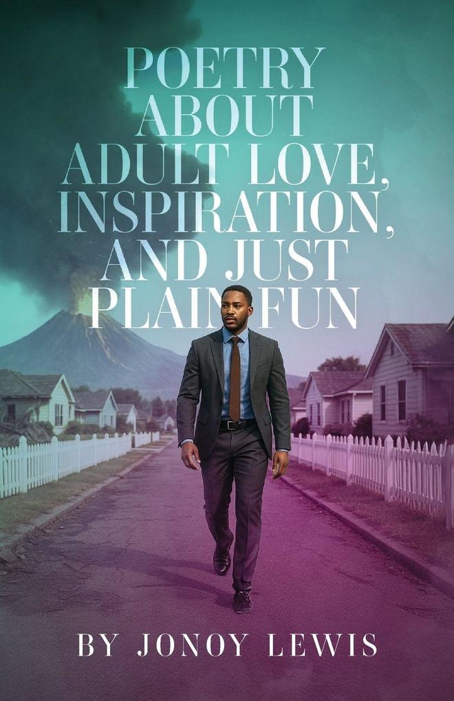 Poetry about Adult Love Inspiration and Just Plain Fun