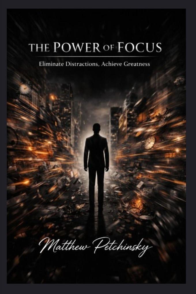 The Power of Focus