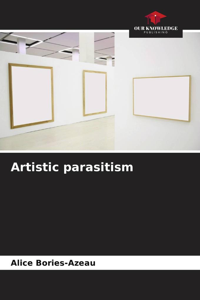 Artistic parasitism