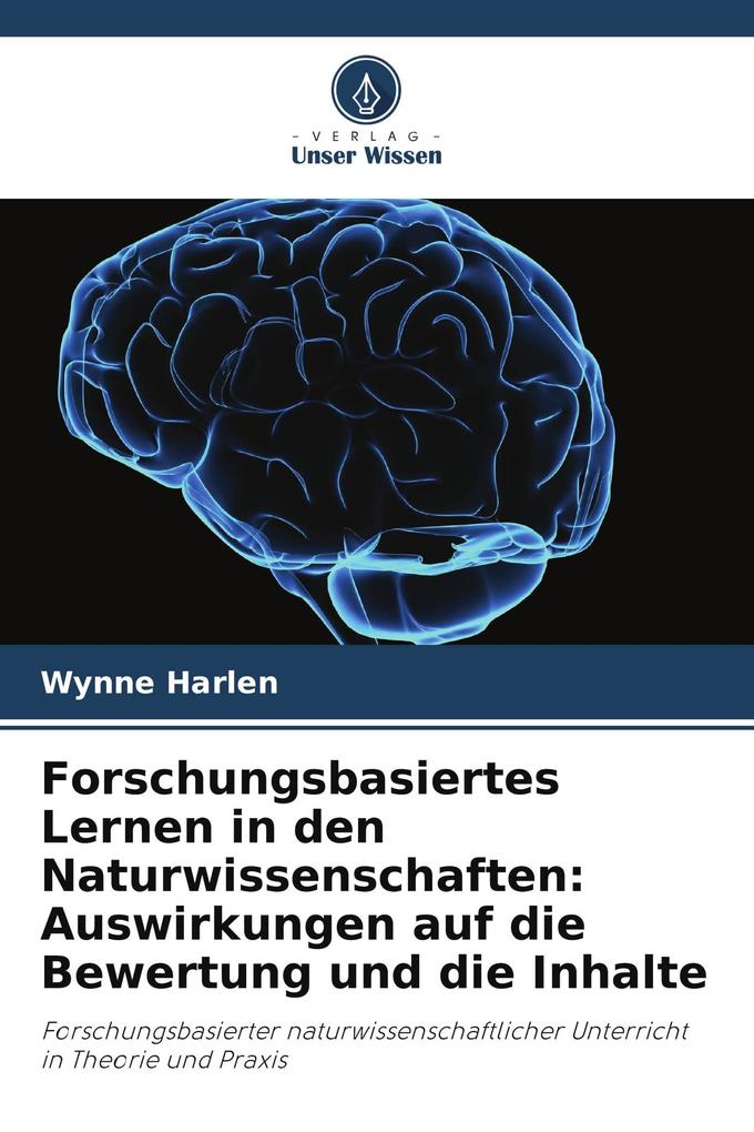 Forschungsbasiertes Lernen in den Naturwissenschaften: Auswirkungen auf die Bewertung und die Inhalte