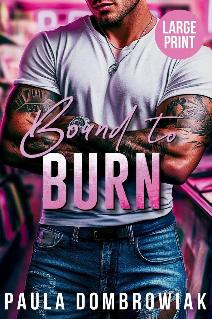 Bound to Burn (Large Print)