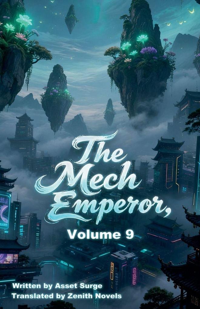 The Mech Emperor Volume 9