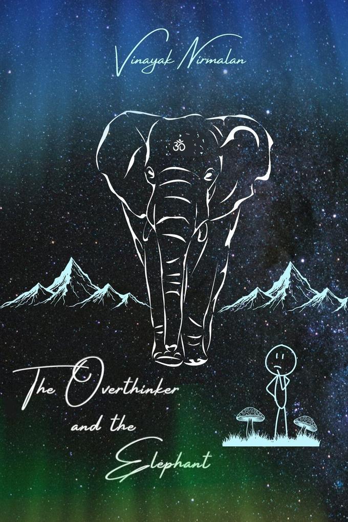 The Overthinker and the Elephant