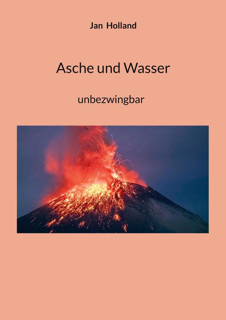 Asche und Wasser